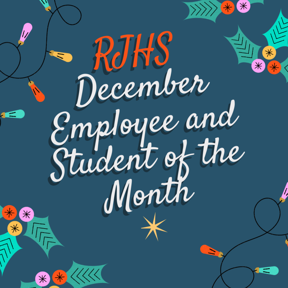 RJHS December  2021 Employee and Student of the Month!