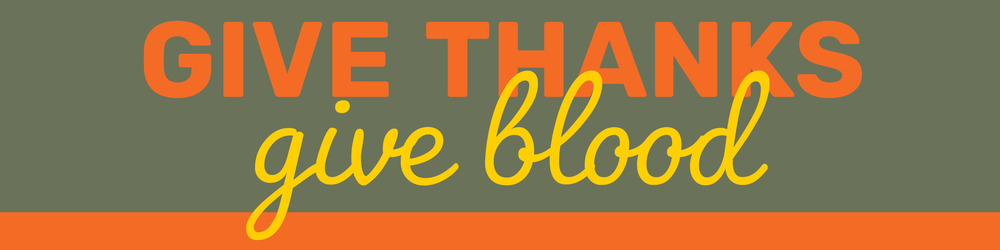 Give Thanks, Give Blood
