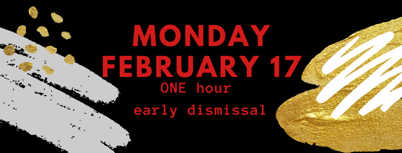 Reminder: Feb. 17, one hour early dismissal