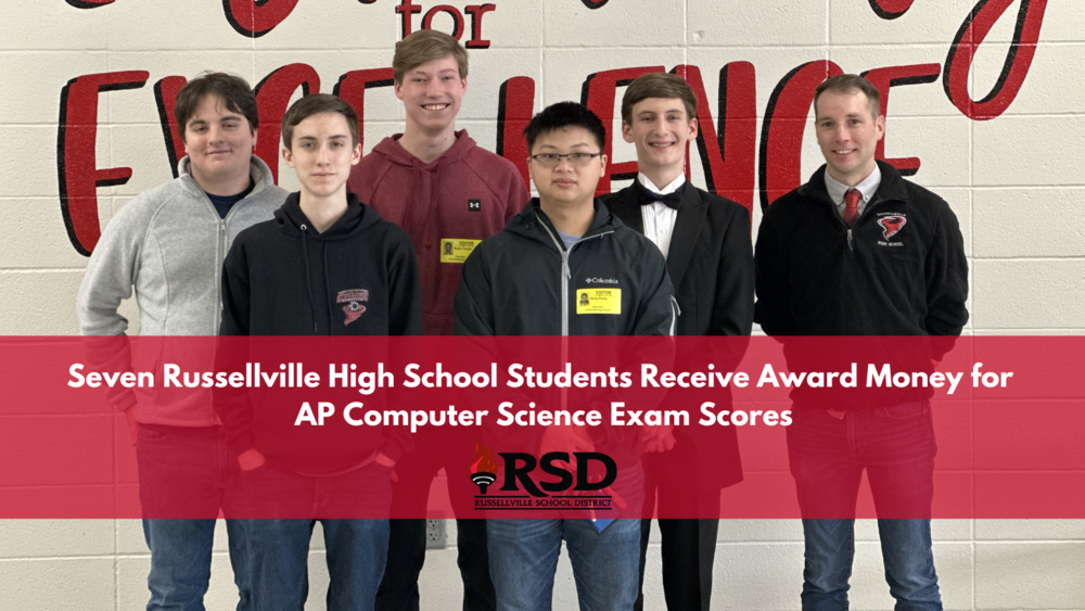 Seven Russellville High School Students Receive Award Money for  AP Computer Science Exam Scores