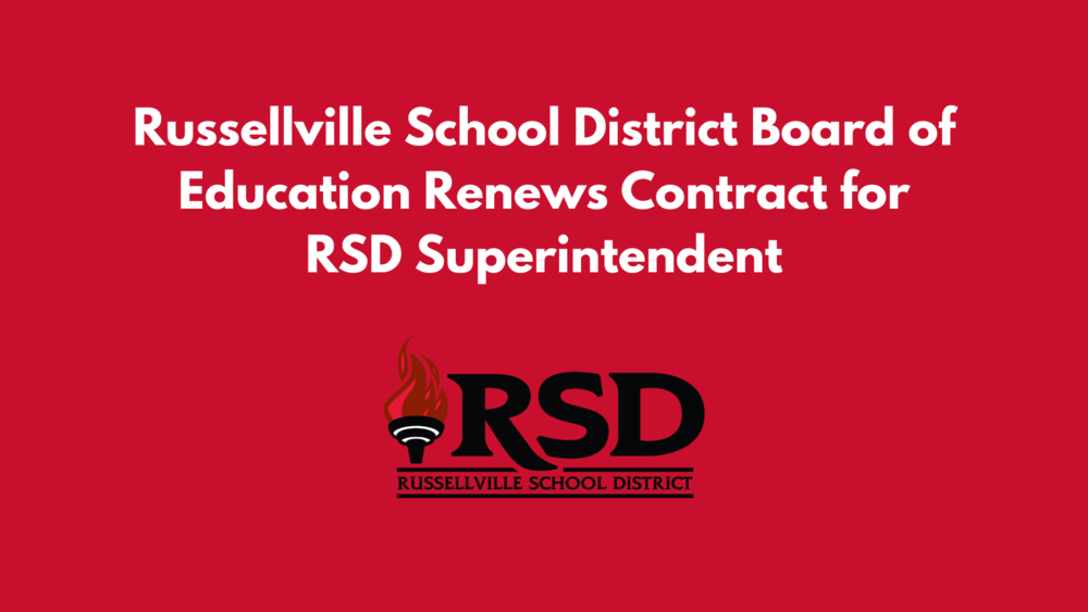 Russellville School District Board of Education Renews Contract for  RSD Superintendent